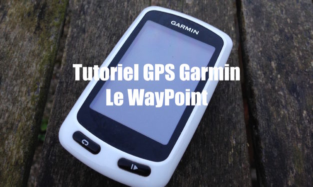 LES WAYPOINT LES CREER OU LES SUPPRIMER SUR UN GPS GARMIN